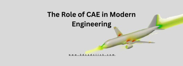 The Role of CAE in Modern Engineering: From Simulations to Analysis ...